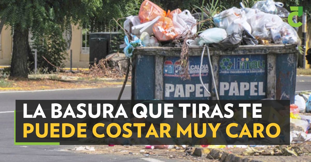 La basura que tiras te puede costar muy caro