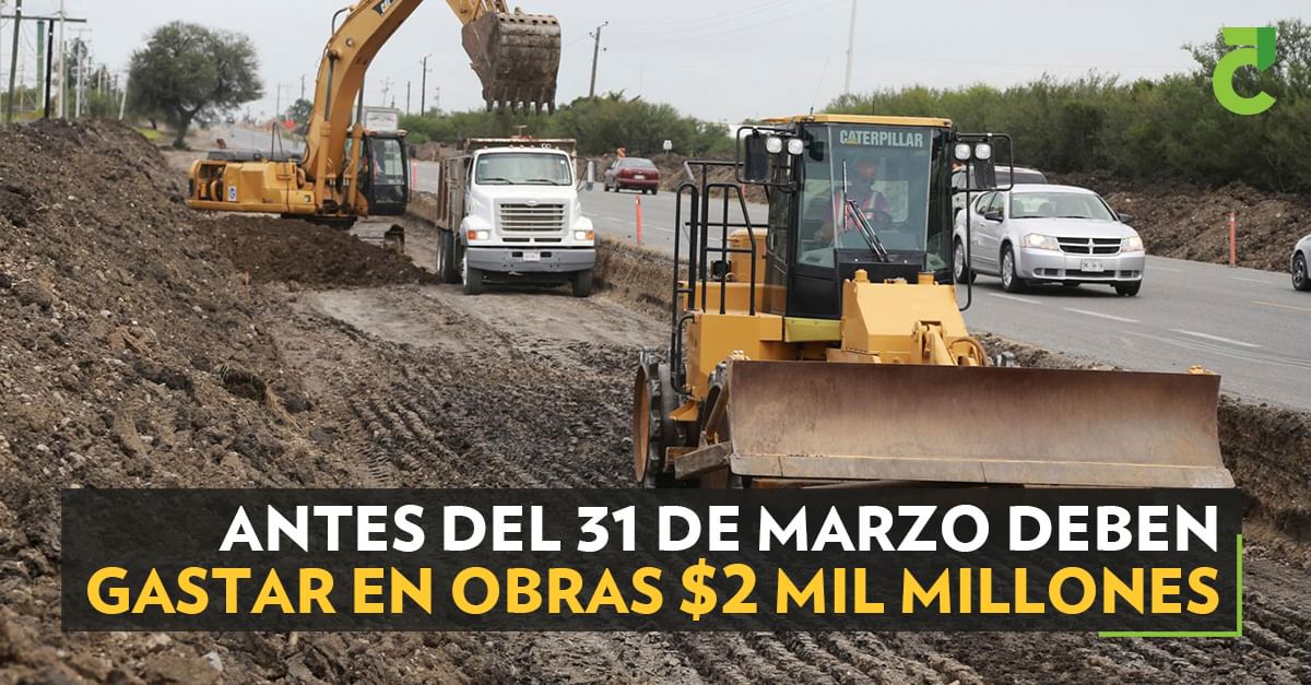 Antes del 31 de marzo deben gastar en obras $2 mil millones