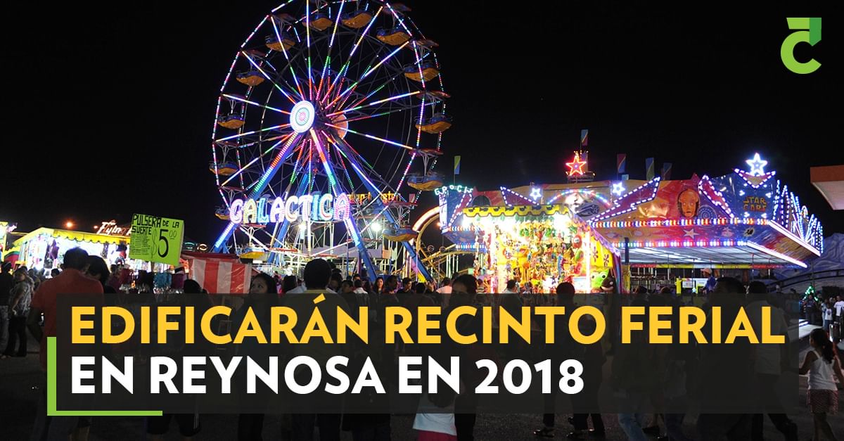 Edificarán recinto ferial en Reynosa en 2018