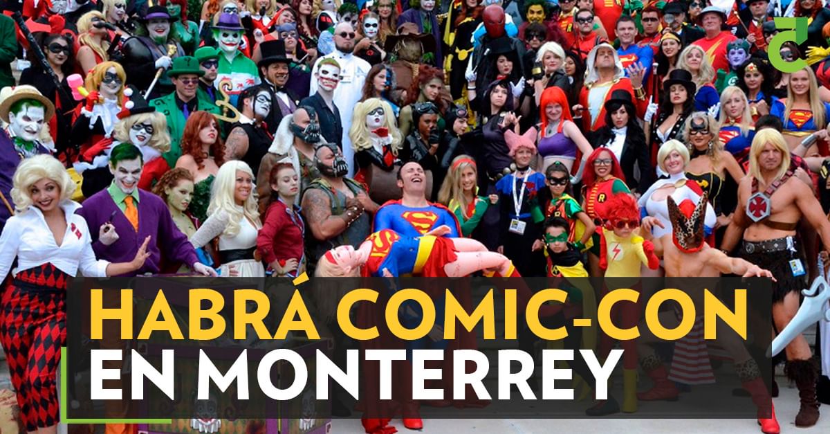 Habrá ComicCon en Monterrey