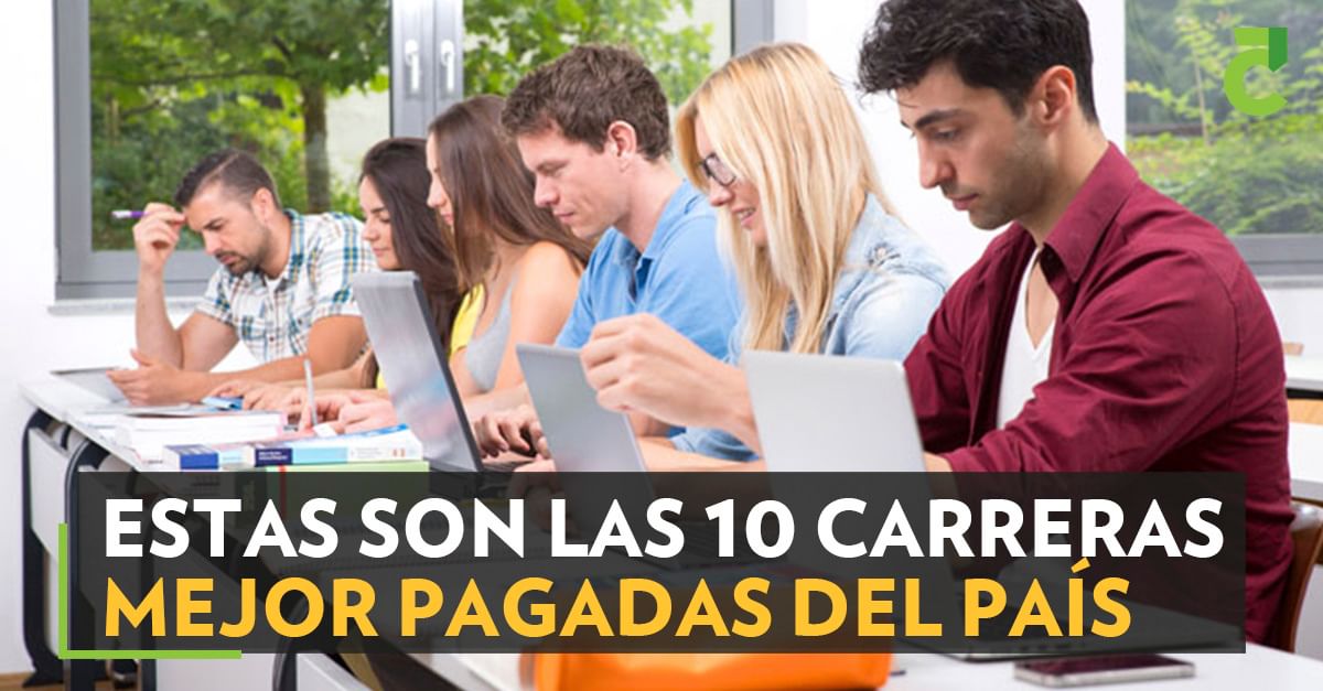Estas son las 10 carreras mejor pagadas del país