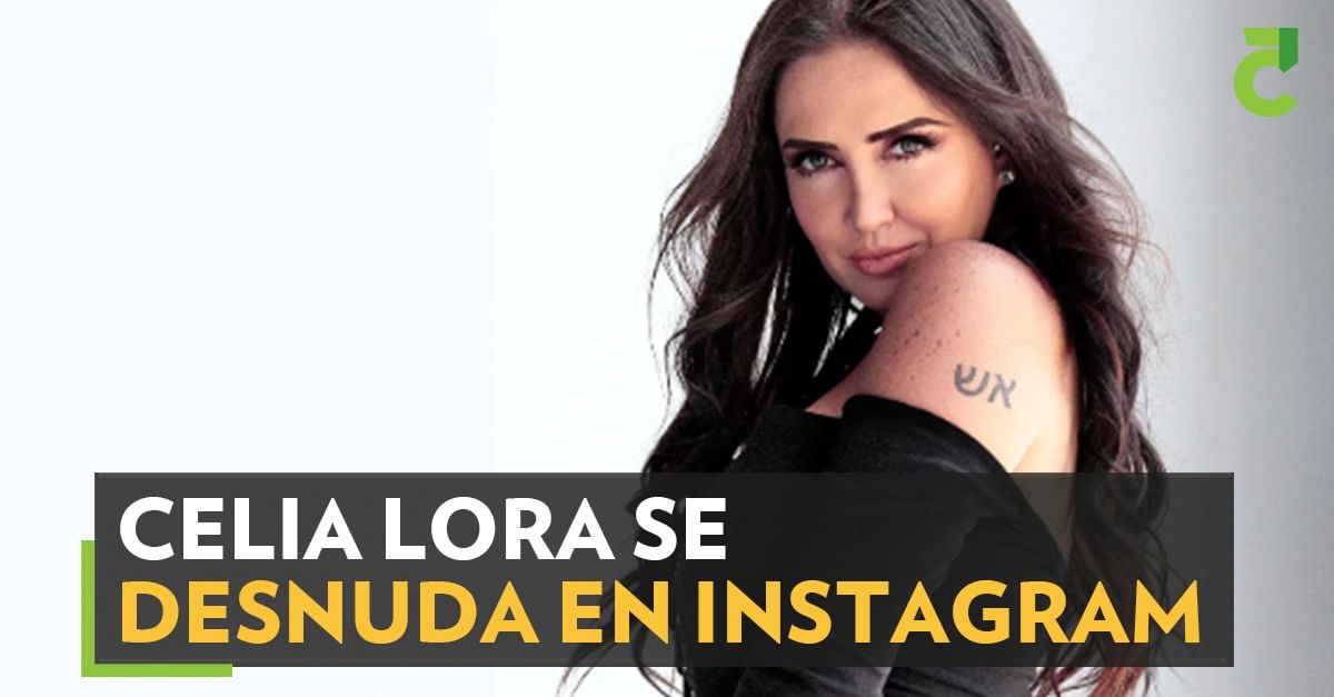 Celia Lora se desnuda en Instagram