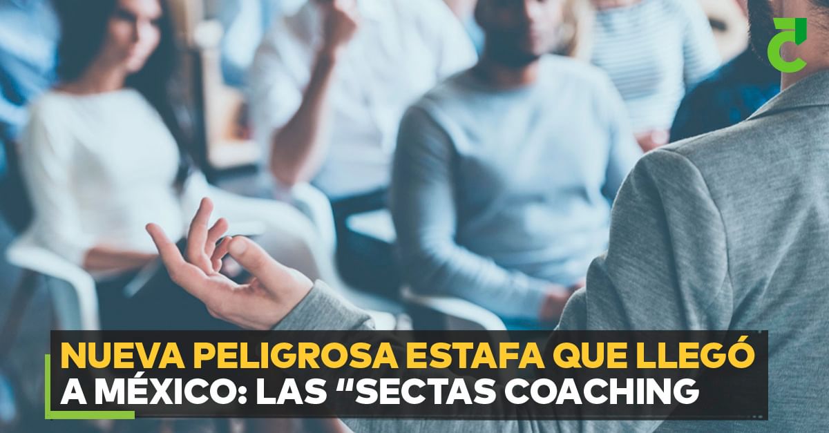 Nueva peligrosa estafa que llegó a México: las “Sectas Coaching