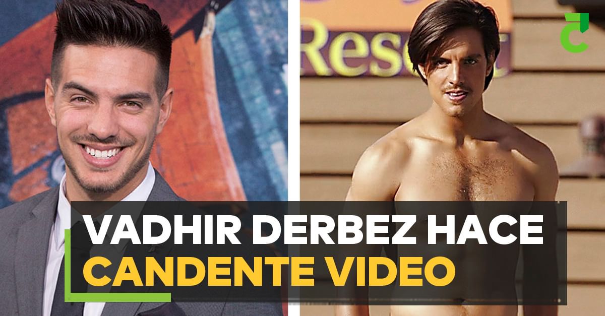 Vadhir Derbez hace candente video