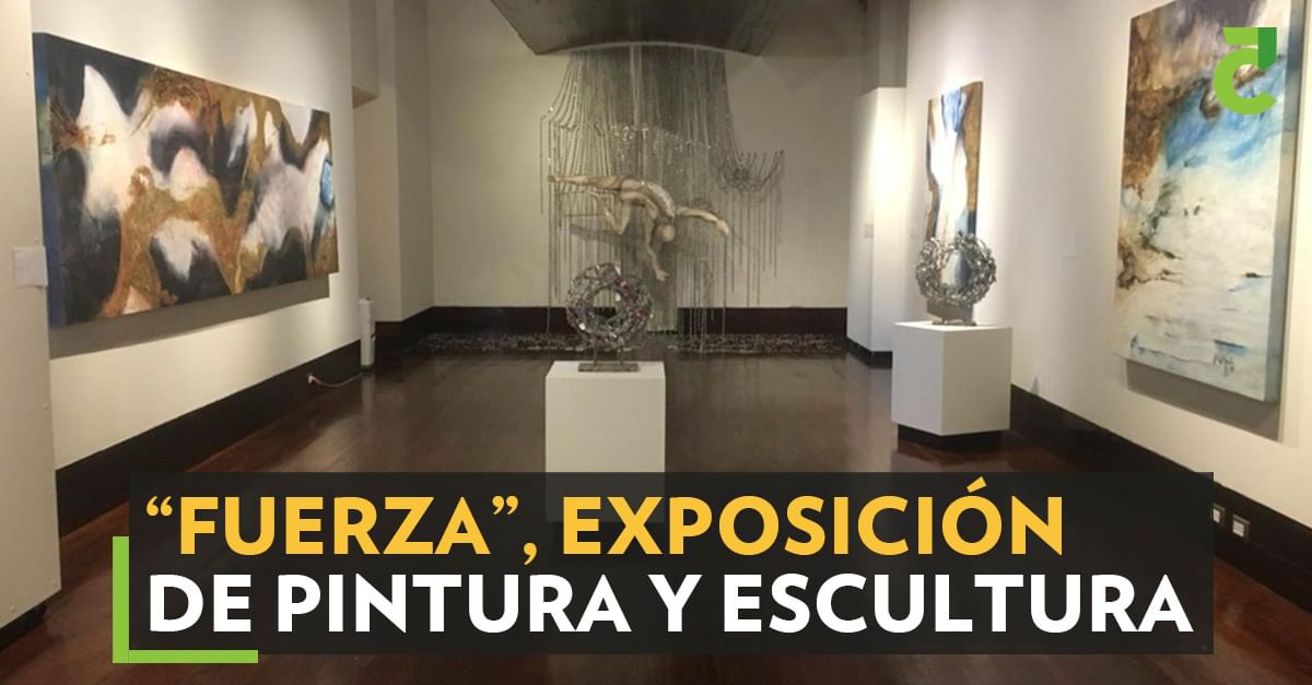 “Fuerza”, exposición de pintura y escultura