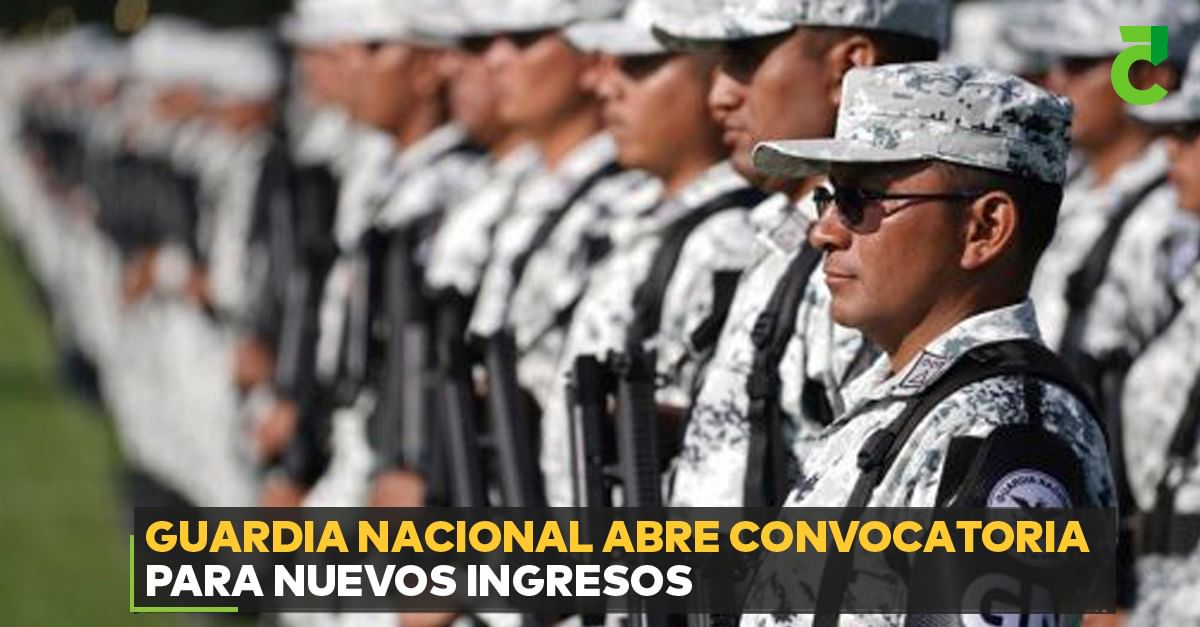 Guardia Nacional abre convocatoria para nuevos ingresos