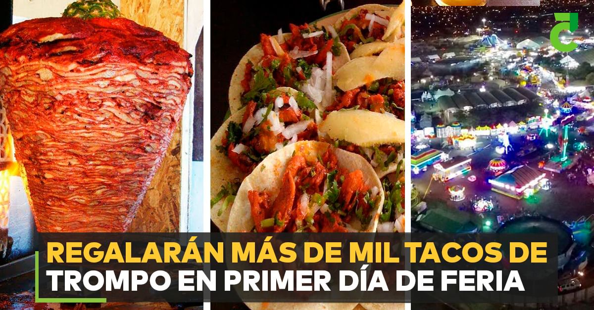 Regalarán más de mil tacos de trompo en primer día de Feria