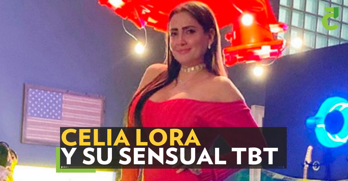 Celia Lora y su sensual TBT