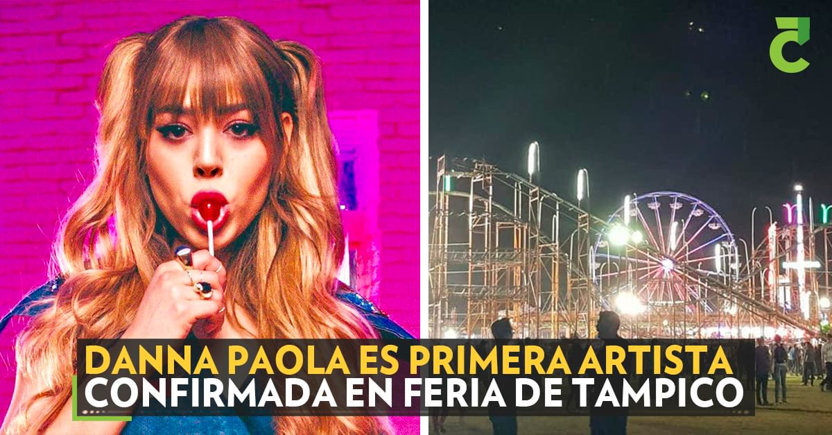 Danna Paola es primera artista confirmada en Feria de Tampico