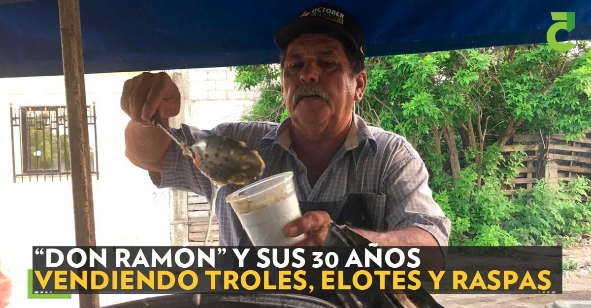 “Don Ramón” y sus 30 años vendiendo troles, elotes y raspas