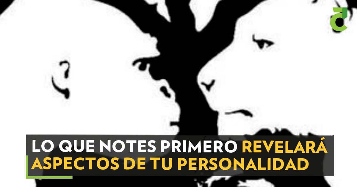 Lo que notes primero revelará aspectos de tu personalidad