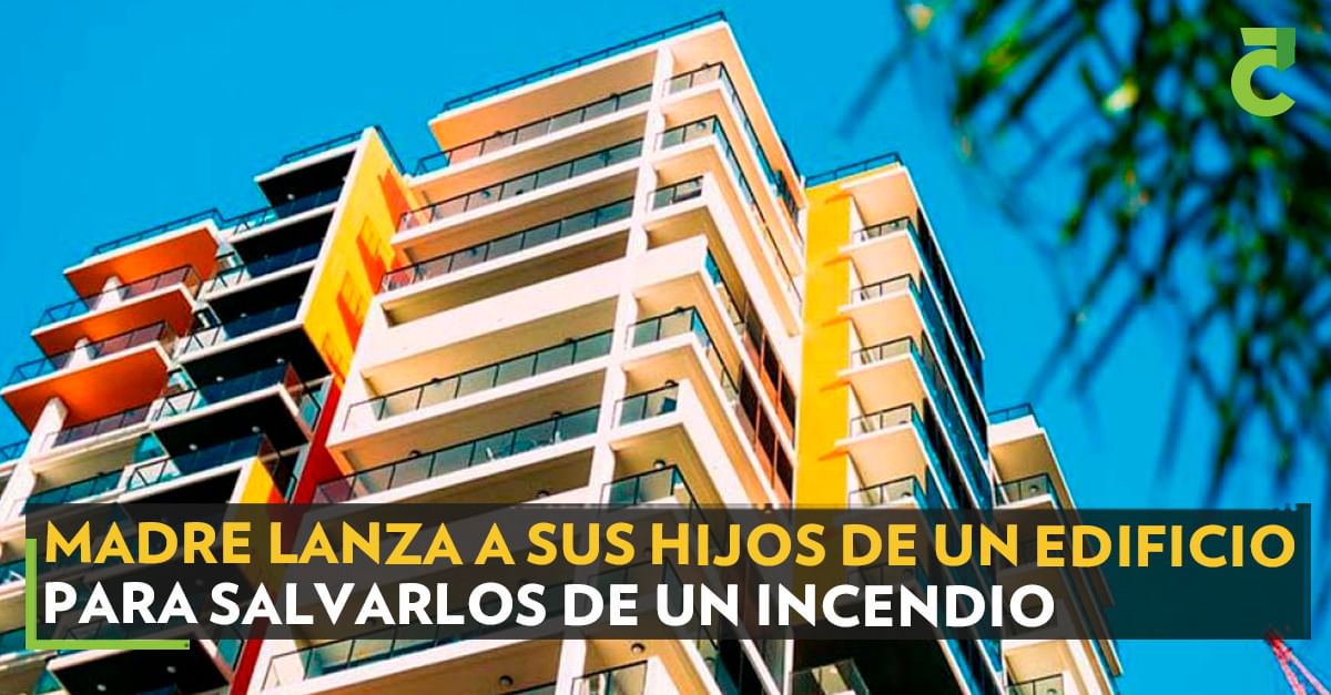 Madre lanza a sus hijos de un edificio para salvarlos de un incendio