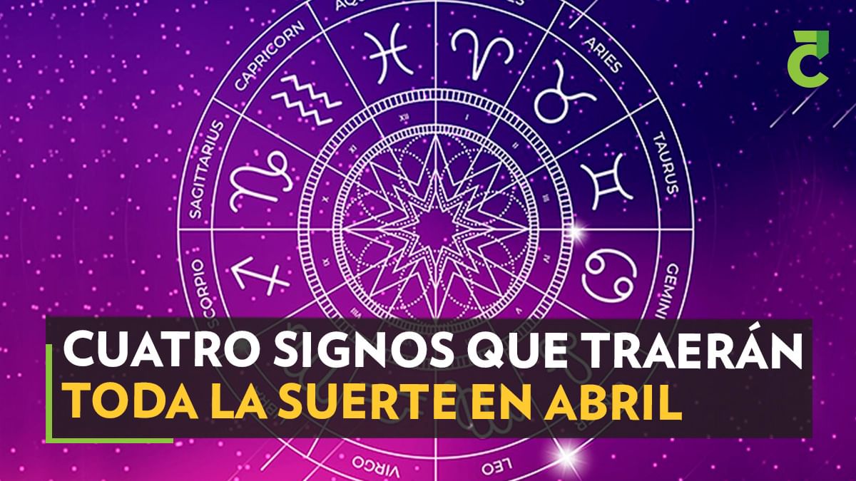 Cuatro signos que traerán toda la suerte en Abril