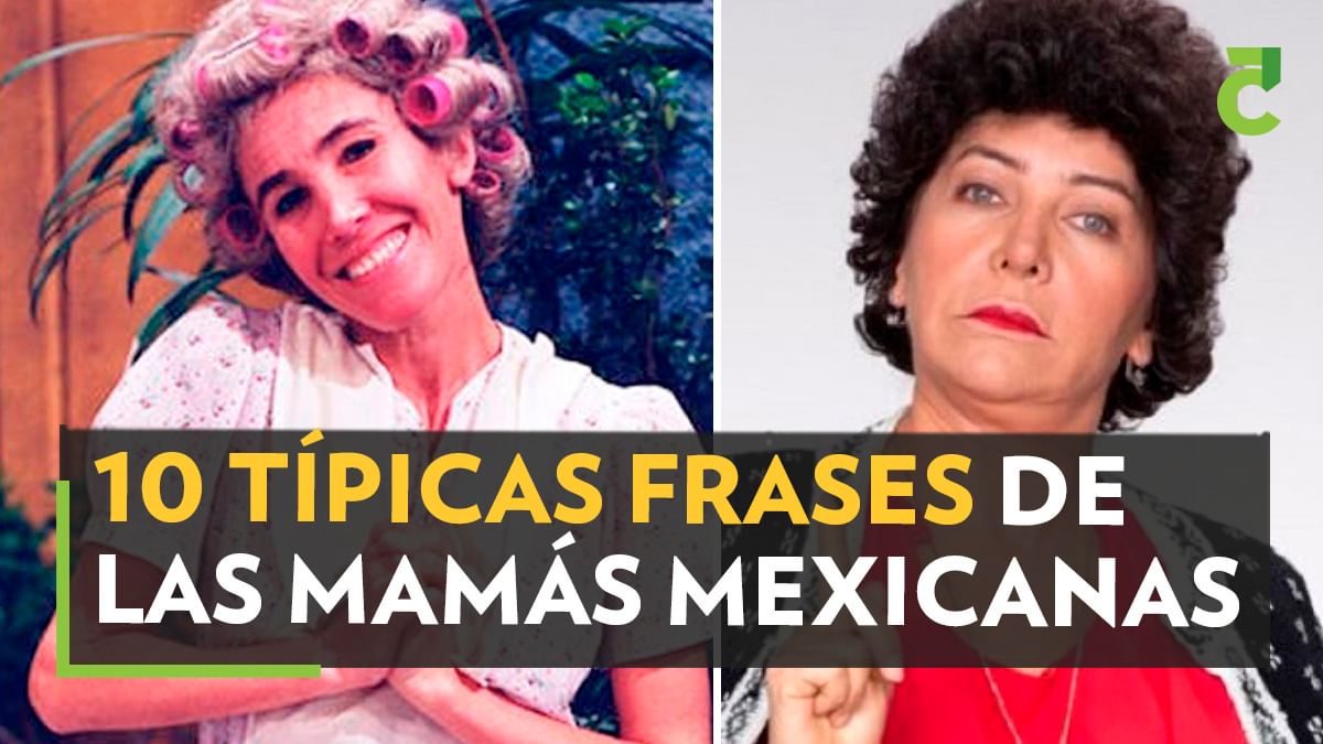 10 tìpicas frases de las mamás mexicanas