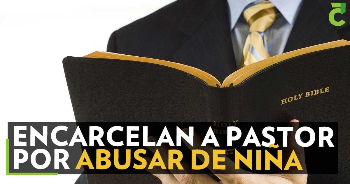 Encarcelan a pastor por abusar sexualmente de una niña en Puebla
