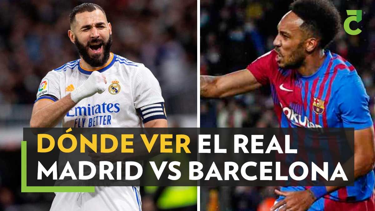 Real Madrid vs Barcelona En Vivo: Dónde ver el Clásico Español