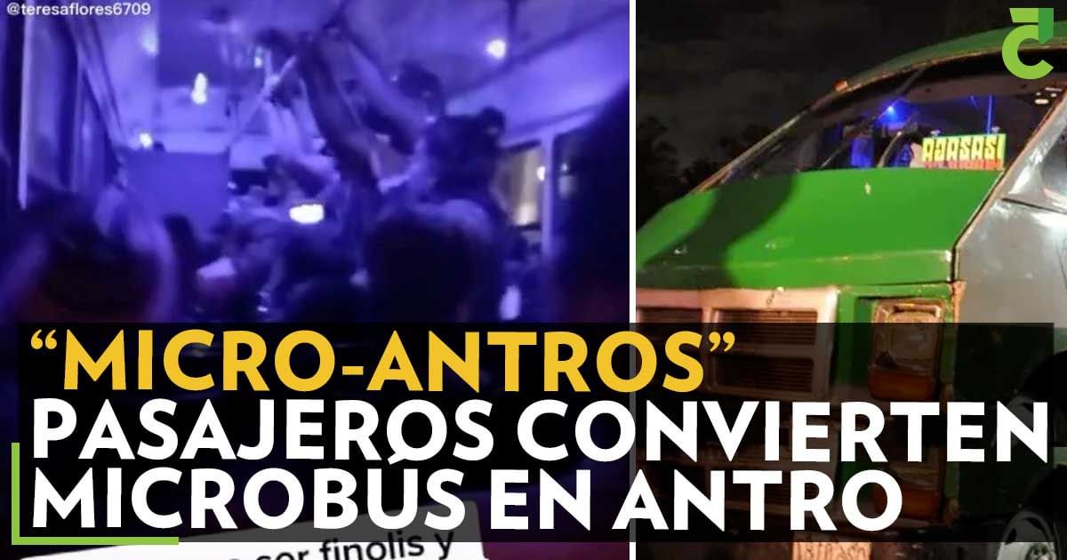 “Micro-antros” pasajeros convierten microbús en antro