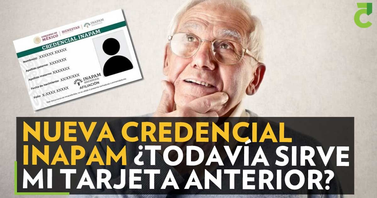 Nueva credencial INAPAM ¿Todavía sirve mi tarjeta anterior?