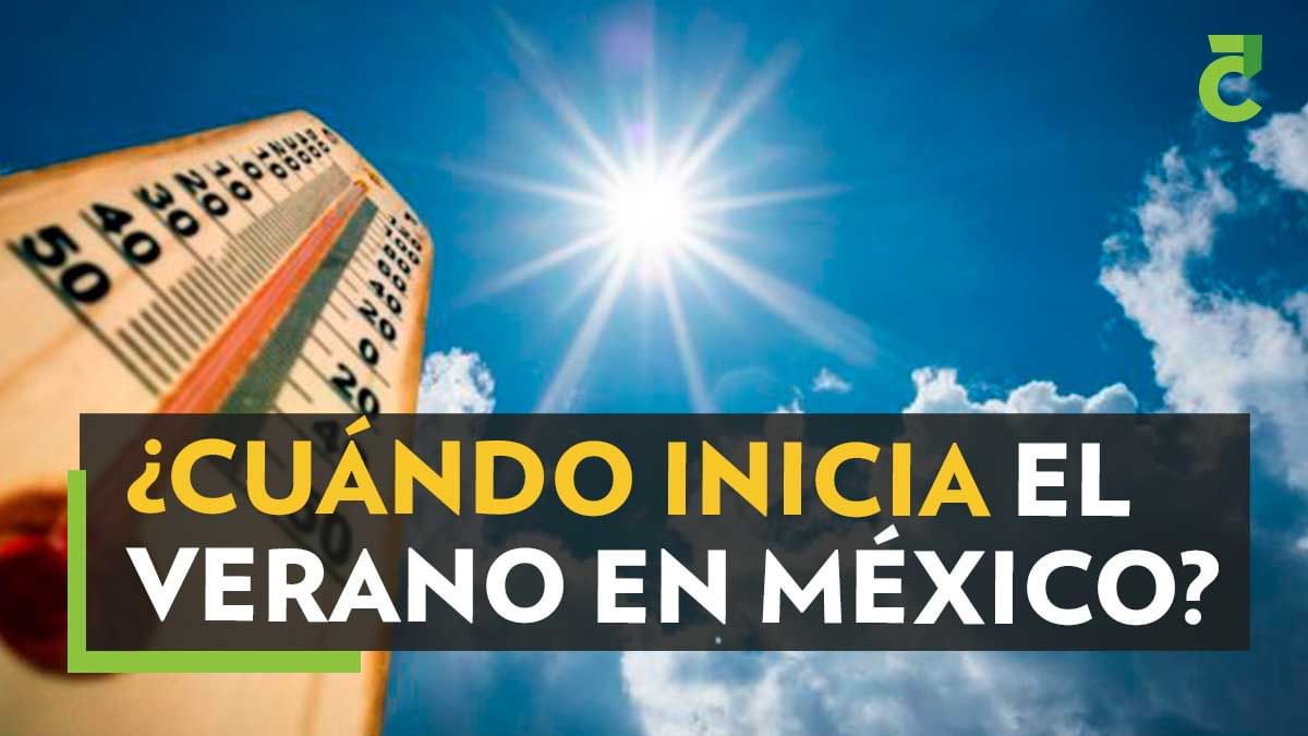 ¿Cuándo inicia el verano en México?
