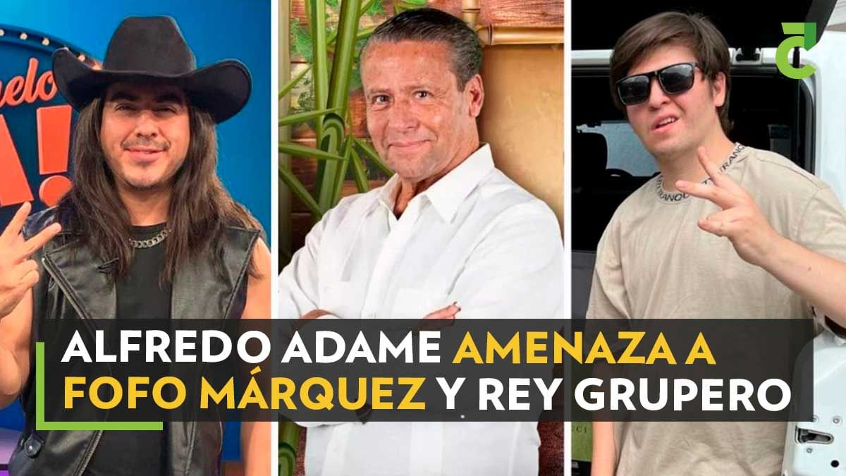 Alfredo Adame amenaza a Fofo Márquez y Rey Grupero
