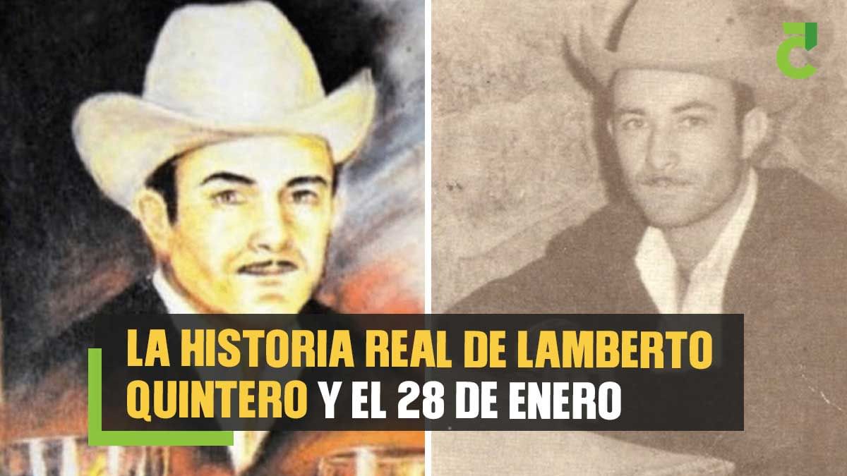 Un Dia 28 De Enero Lamberto Quintero La historia real de Lamberto Quintero y el 28 de enero