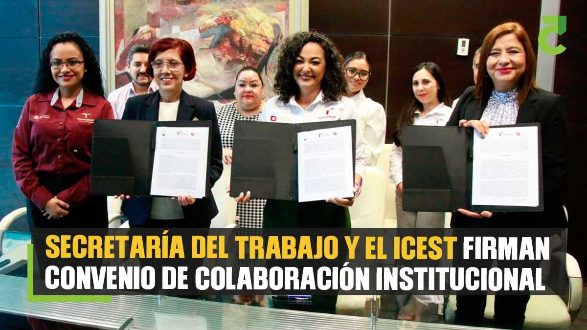 Secretaría del Trabajo y el ICEST firman convenio de colaboración