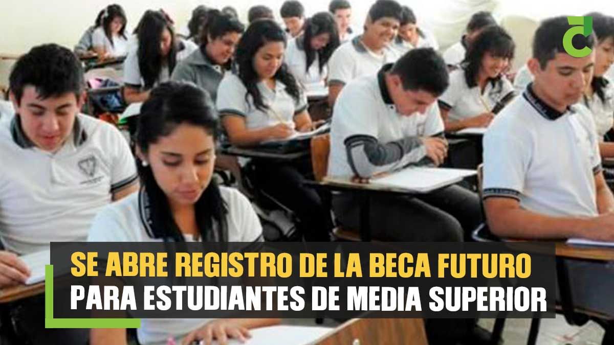 Becas Futuro abre registro para estudiantes de media superior