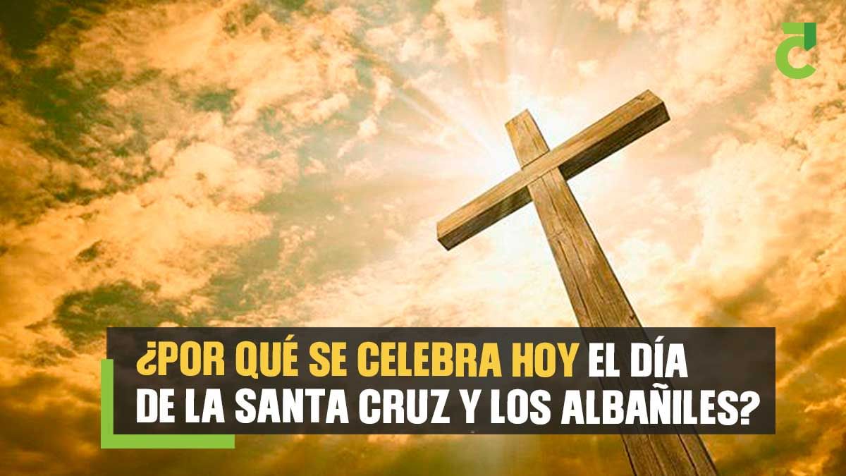 Día de la Santa Cruz y el albañil ¿por qué se celebra?