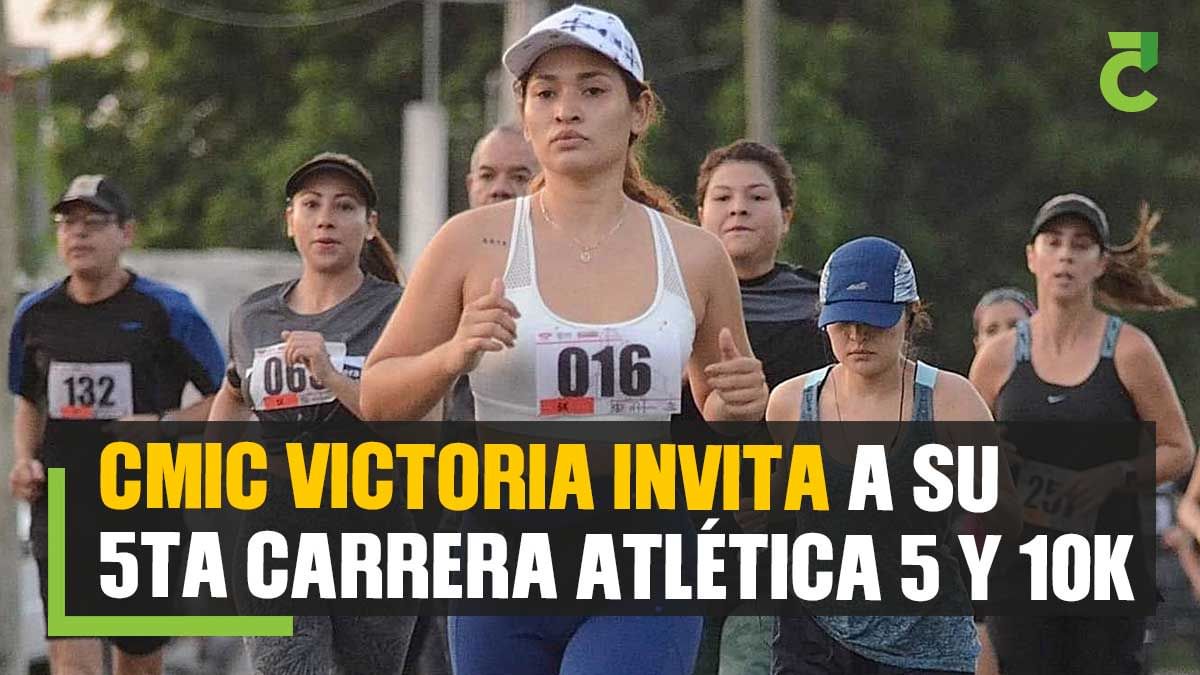 CMIC Victoria invita a su 5ta carrera atlética 5 y 10k