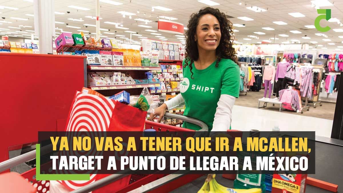 Ya no vas a tener que ir a McAllen, Target a punto de llegar a México