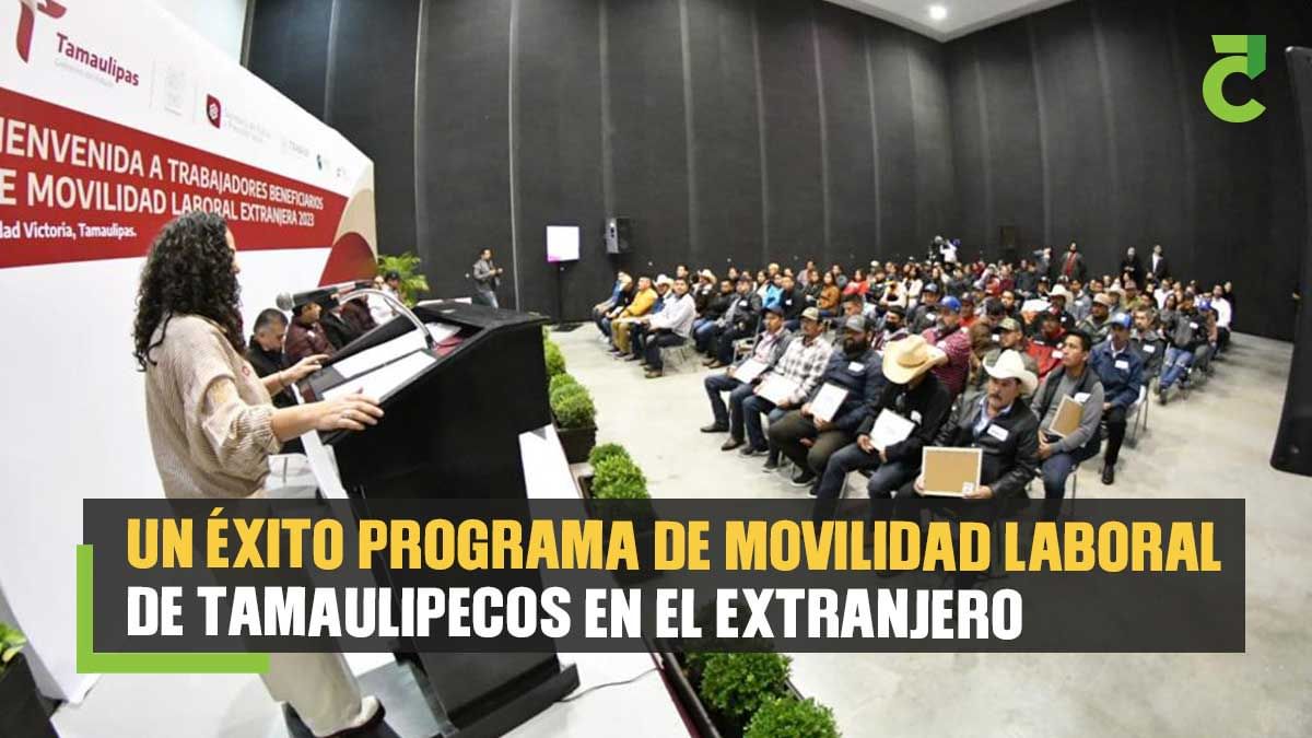 Un éxito Programa de Movilidad Laboral de tamaulipecos en el extranjero