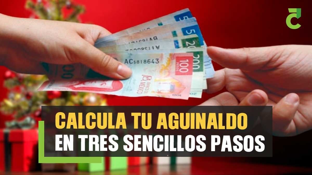Calcula tu aguinaldo en tres sencillos pasos