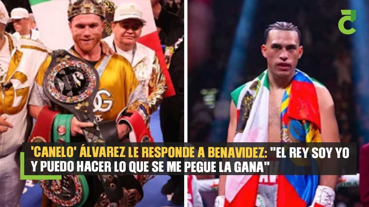 'Canelo' Álvarez le responde a Benavidez "El rey soy yo y puedo hacer