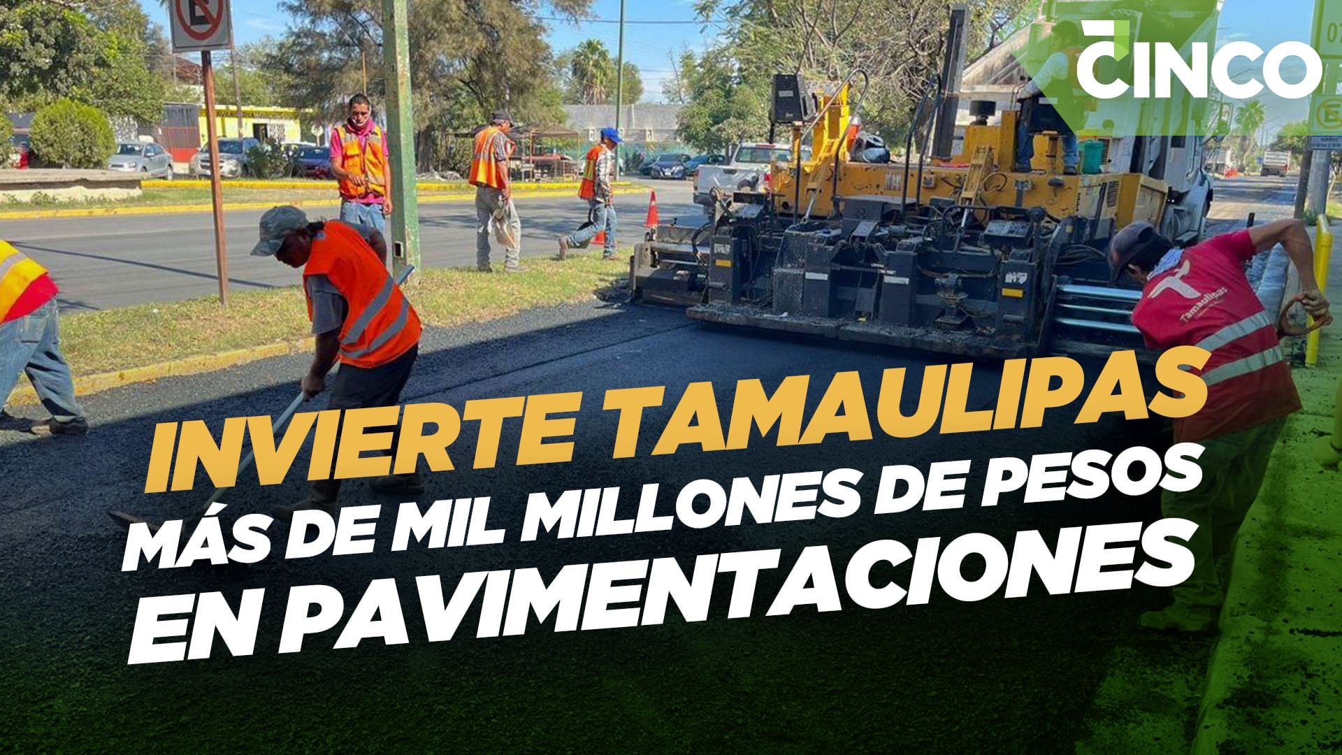 Invierte Tamaulipas más de mil millones de pesos en pavimentaciones