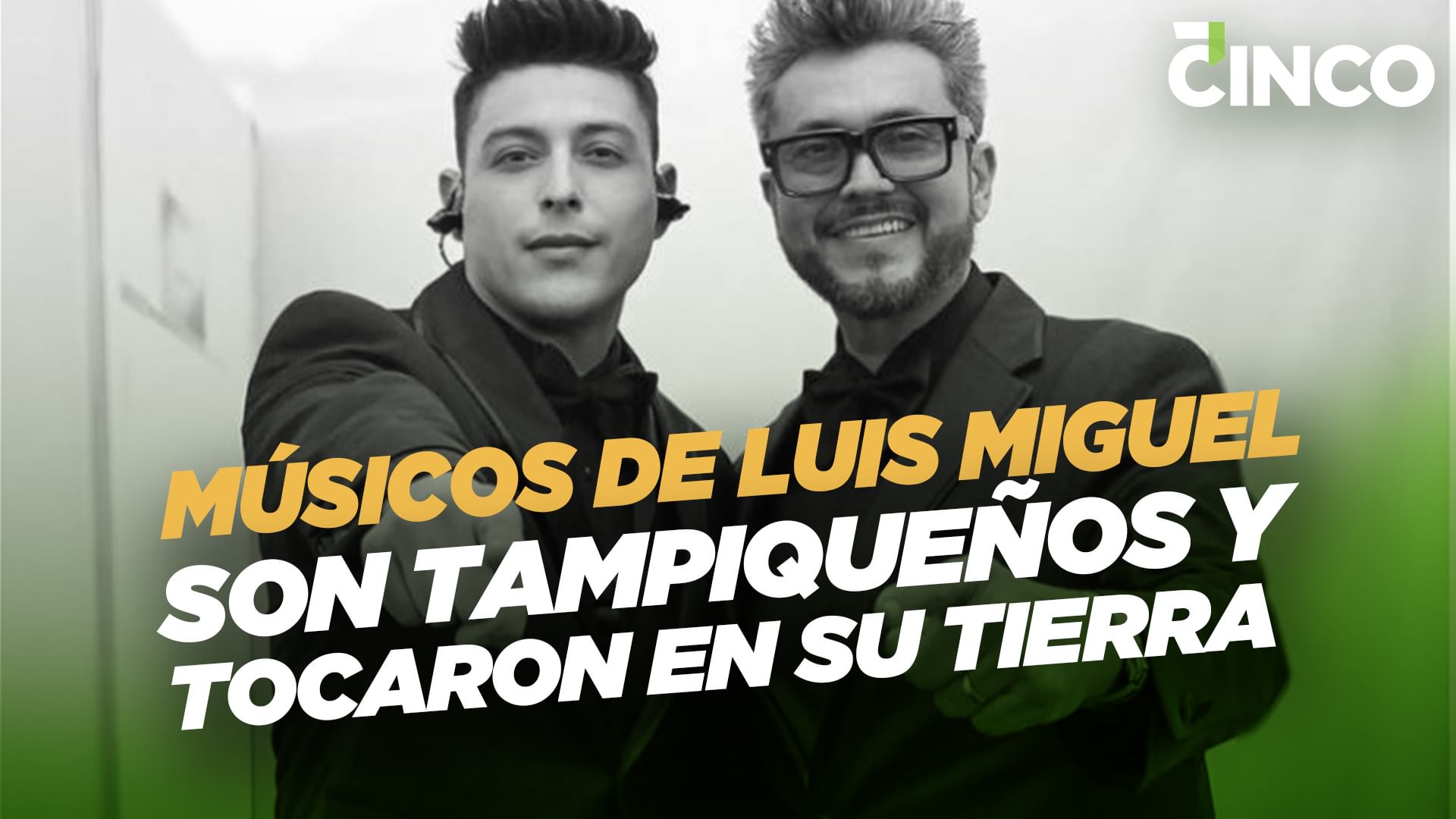 Músicos de Luis Miguel son tampiqueños y tocaron en su tierra