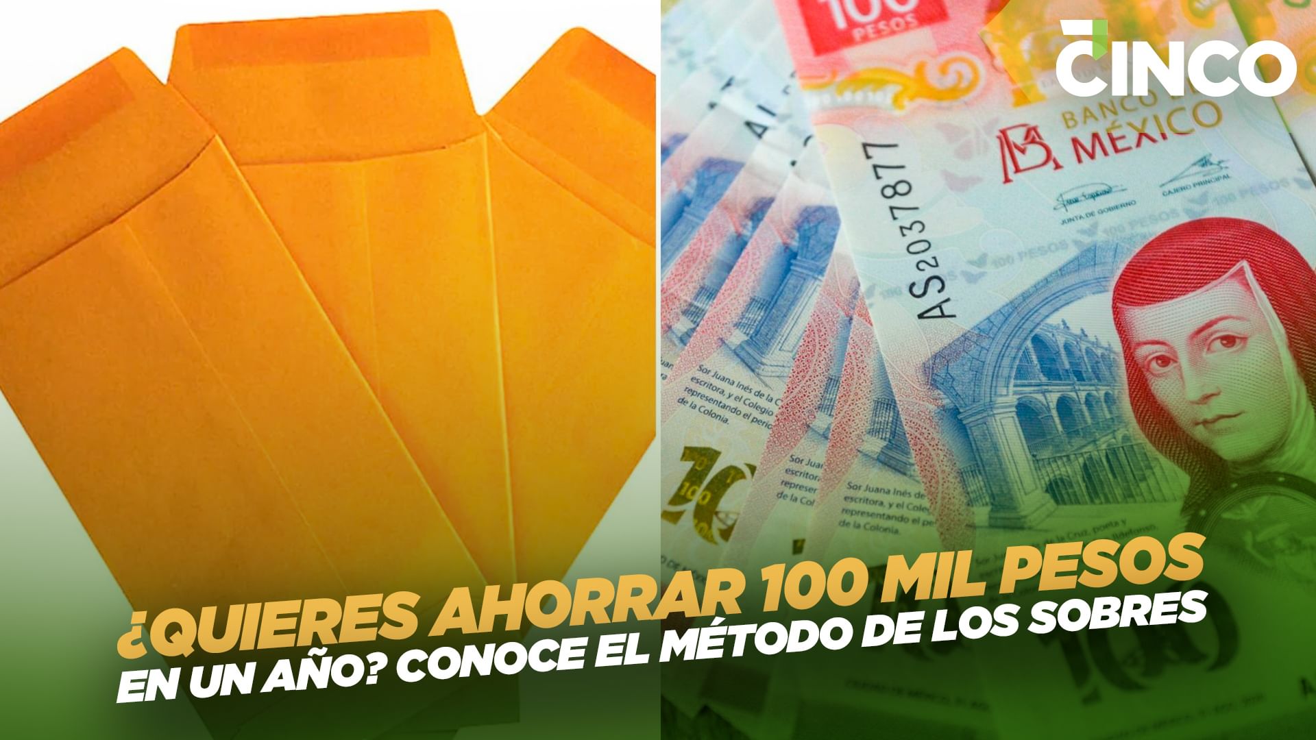¿Quieres ahorrar 100 mil pesos en un año? Conoce el método de los sobres
