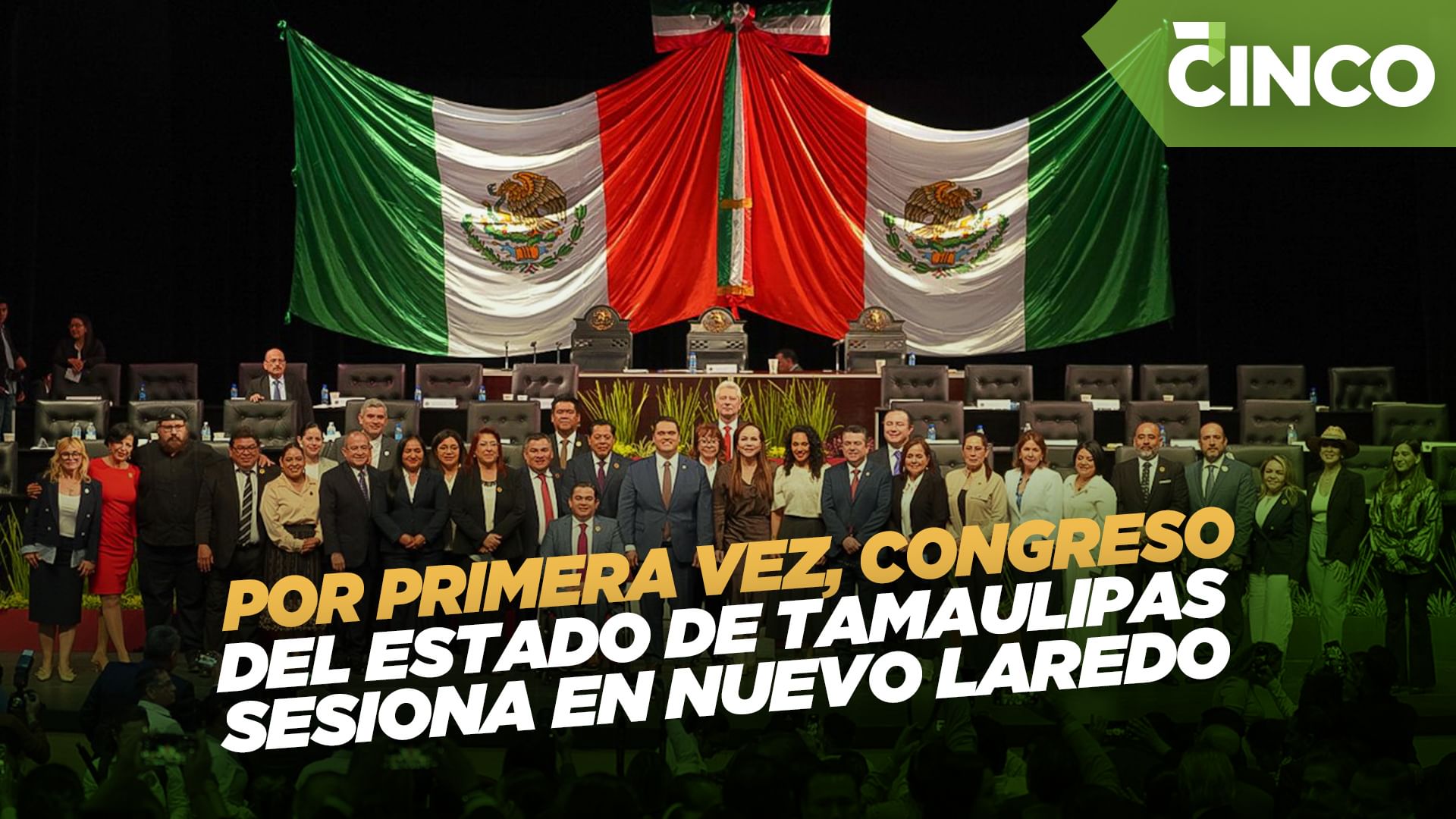 POR PRIMERA VEZ, CONGRESO DEL ESTADO DE TAMAULIPAS SESIONA EN NUEVO LAREDO