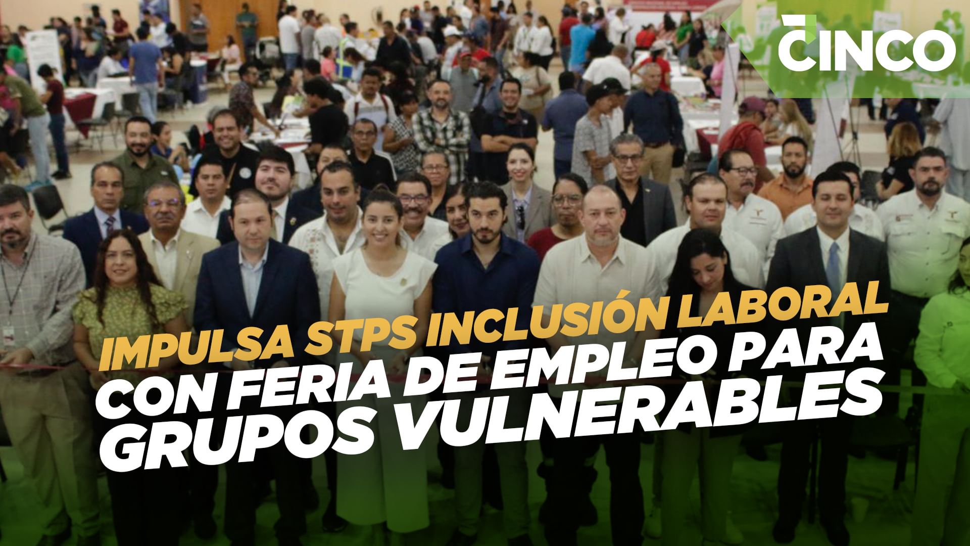 Impulsa STPS inclusión laboral con Feria de Empleo para Grupos Vulnerables