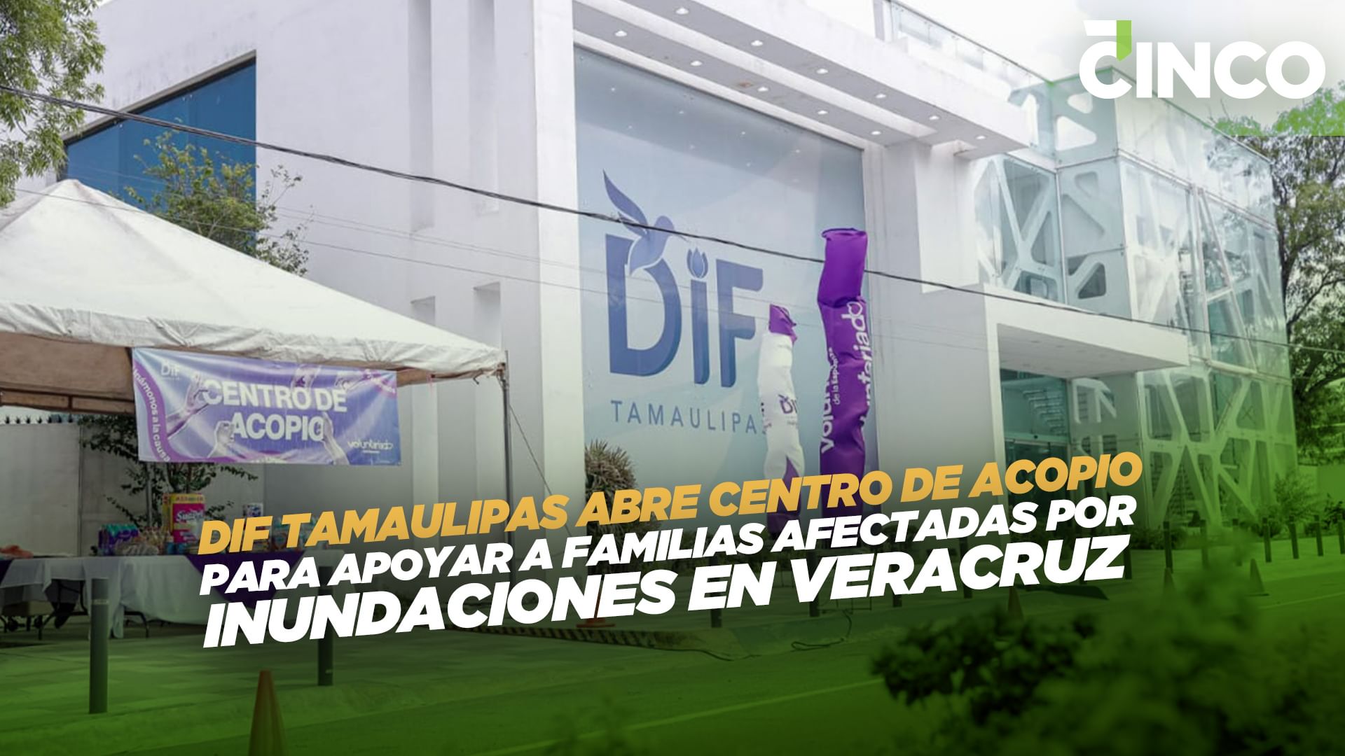 DIF Tamaulipas abre centro de acopio para apoyar a familias afectadas ...